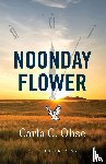 Ohse, Carla C - Noonday Flower