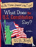 Slate, M J - Kids Have Questions, Too! What Does the U.S. Constitution Say?