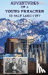 Crane, Charles - Adventures of a Young Preacher in Salt Lake City