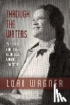 Lori, Wagner - Through the Waters: The Life and Ministry of Evangelist Willie Johnson