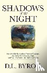 Byron, D. L. - Shadows of the Night: How One Man Survived the Trauma of Adoption, the Snares of the Music Business, and Found His Birthmother and Seven Sisters