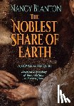 Blanton, Nancy E. - The Noblest Share of Earth
