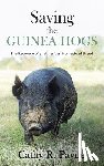 Payne, Cathy R - Saving the Guinea Hogs
