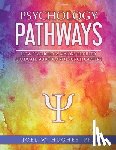 Hughes, Joel W. - Psychology Pathways: How Psychology Majors Get Into Graduate School and Launch Careers