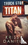 Krissy, Daniels - Truck Stop Titan