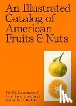 ADAM LEITH GOLLNER - An Illustrated Catalog of American Fruits & Nuts