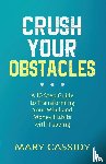 Cassidy, Mary - Crush Your Obstacles