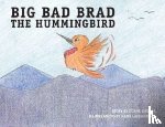Ziegler, Duane - Big Bad Brad the Hummingbird