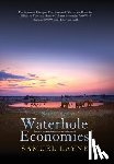 Layne, Samuel - Waterhole Economies: The Only Economies That Never Collapsed