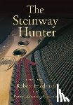 Friedman, Robert - The Steinway Hunter