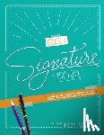 Vega, Brooke - Create A Signature You Love: A Step-by-step Guide to Designing and Perfecting the Best Signature for You