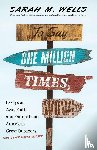 Wells, Sarah M. - To Say One Million Times, Wow!
