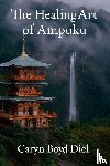 Diel, Caryn Boyd - The Healing Art of Ampuku