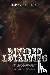 Tilghman, Mary K - Divided Loyalties