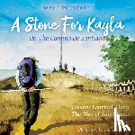 Prescott, Walt - A Stone For Kayla, On the Camino De Santiago