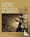 Montague, Michael J. - The Science of Music and the Music of Science: How Music Reveals Our Brain, Our Humanity and the Cosmos