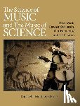 Montague, Michael J. - The Science of Music and the Music of Science: How Music Reveals Our Brain, Our Humanity, and the Cosmos