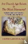 Abrams, Cooper P - The Church Age Saints in the Olivet Discourse