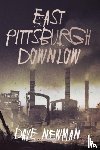 Newman, Dave - East Pittsburgh Downlow