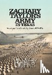 Givens, Murphy - Zachary Taylor's Army in Texas: from Corpus Christi to the Rio Grande 1845 - 1846