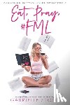 Stone, Gabrielle - Eat, Pray, #FML