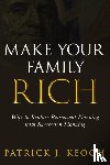 Keogh, Patrick J - Make Your Family Rich