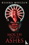 Morgan, Briana - Mouth Full of Ashes