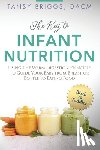 Briggs, Tansy - The Key to Infant Nutrition