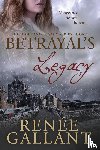 Gallant, Renee - Betrayal's Legacy