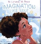 Perry, Latashia M - Imagination Like Mine