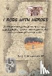 MacDonald, Fred G. - I Rode With Heroes volume 1
