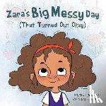 Borucki, Rebekah (Rebekah Borucki) - Zara'S Big Messy Day (That Turned out Okay)