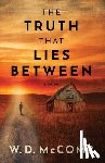 McComb, W D - The Truth That Lies Between
