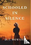Howard, D. J. - Schooled in Silence