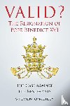 O'Reilly, Steven - Valid? The Resignation of Pope Benedict XVI