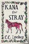 Luckey, C C - Kana the Stray