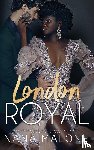 Malone, Nana - London Royal