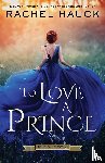 Hauck, Rachel - To Love A Prince