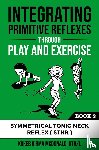 McDonald, Kokeb Girma - Integrating Primitive Reflexes Through Play and Exercise