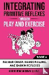 McDonald, Kokeb Girma - Integrating Primitive Reflexes Through Play and Exercise