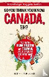 Jennings, Marianne - So You Think You Know CANADA, Eh?
