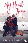 Alexander, S B - My Heart to Keep