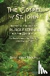 Kendall, Eliza Joslin - THE GOSPEL OF ST. JOHN - Revisiting the Vision of Rudolf Steiner for the 21st Century