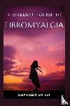 Halevi, Sara - A Warrior's Guide to Fibromyalgia
