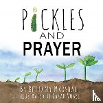 Marshall, Bethany - Pickles and Prayer