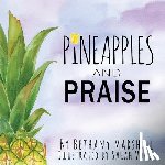 Marshall, Bethany - Pineapples and Praise