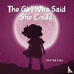 Triay, Chantal - The Girl Who Said She Could