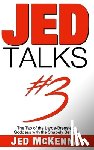 McKenna, Jed - Jed Talks #3