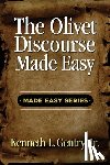 Gentry, Kenneth L. - The Olivet Discoures Made Easy
