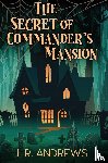 Andrews, J. R. - Andrews, J: Secret of Commander's Mansion